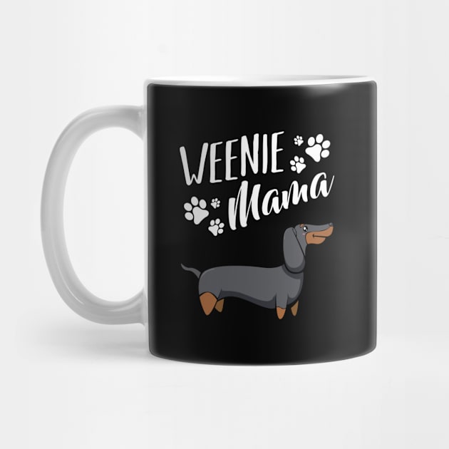 Weenie Mama Dachshund Animal Lover Wiener by Funnyawesomedesigns